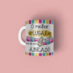 Caneca personalizada melhor lugar do mundo e dentro do seu abraço