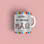Caneca personalizada melhor lugar do mundo e dentro do seu abraço - Imagem 2