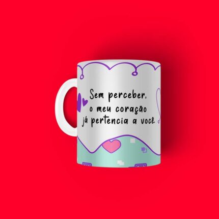 Caneca Personalizada Tema Namorados Sem Perceber Meu Coração