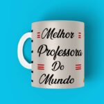 Caneca Personalizada Tema Melhor Professora Do Mundo